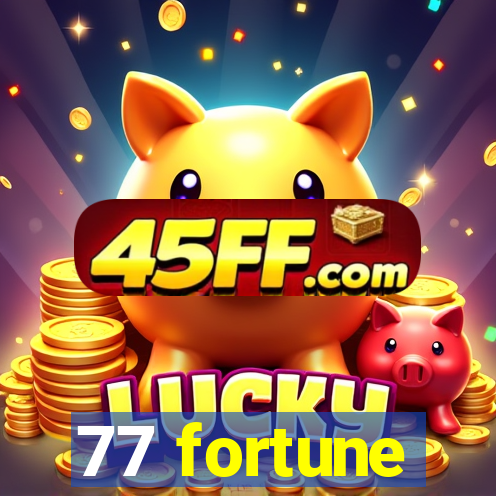 77 fortune